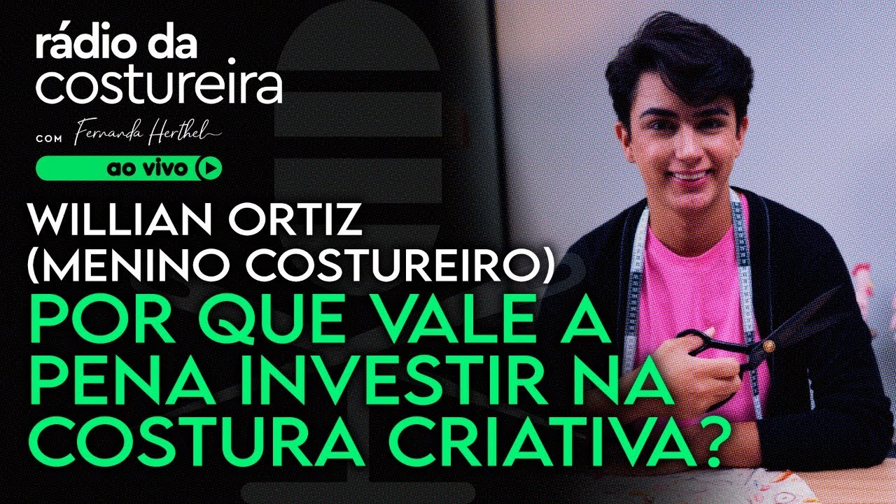 📻 RÁDIO DA COSTUREIRA #133 - POR QUE VALE A PENA INVESTIR NA COSTURA CRIATIVA COM MENINO COSTUREIRO
