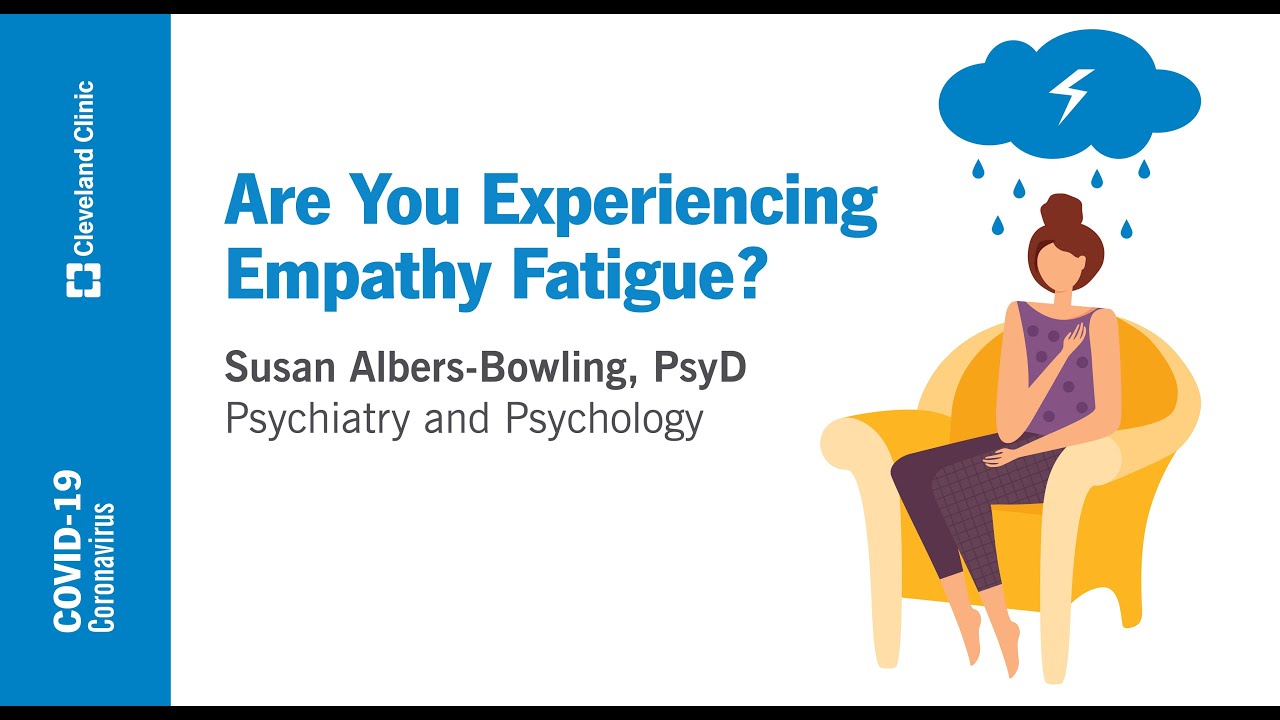 Are You Experiencing Empathy Fatigue? | Susan Albers, PsyD