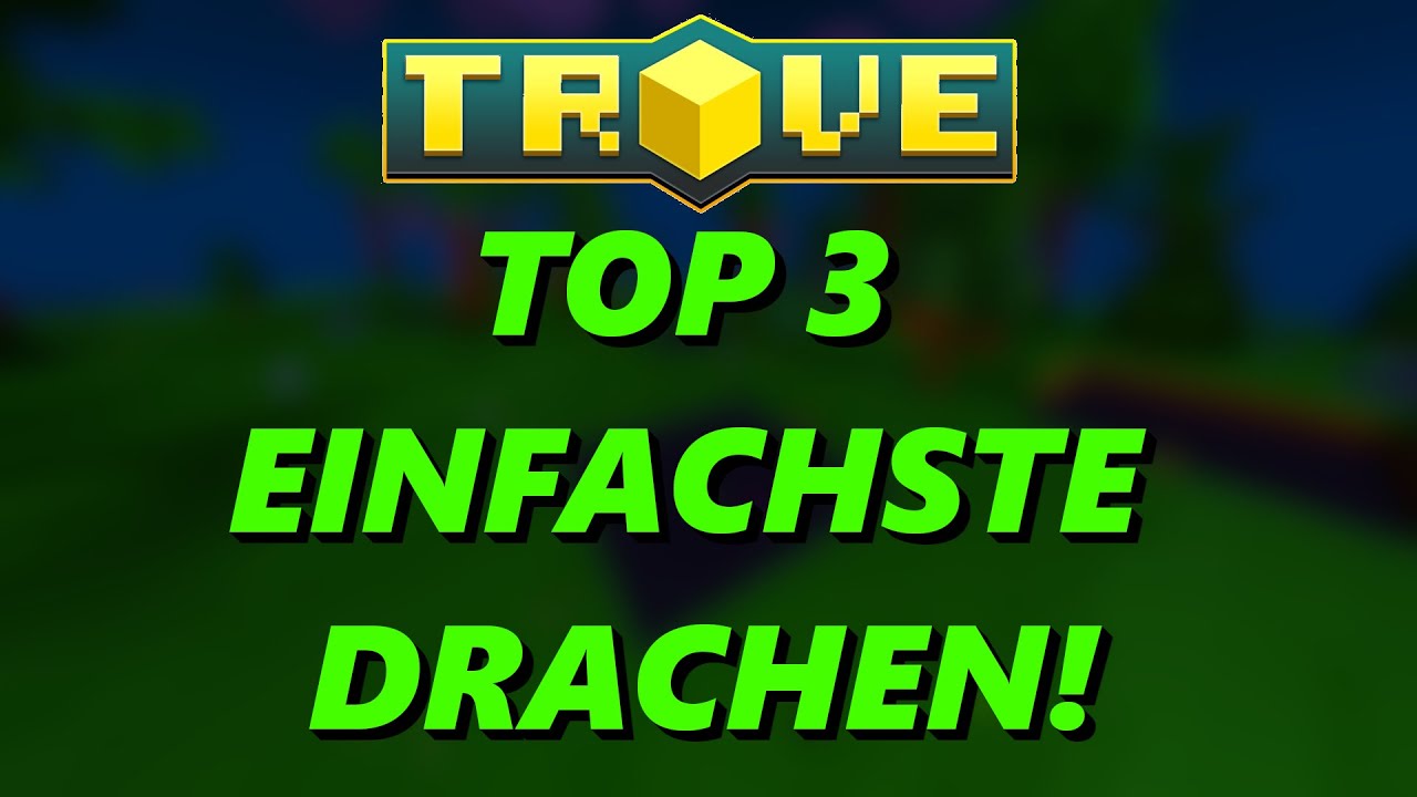 Top 3 einfachste Drachen in Trove!