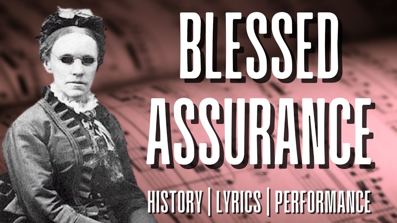 Blessed Assurance Jesus is Mine - story behind the hymn