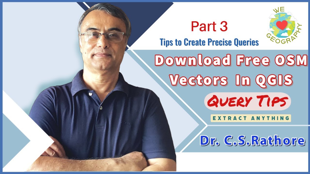 Download Free OSM Vectors Layers for GIS : Part 3 - Five Important Query Tips