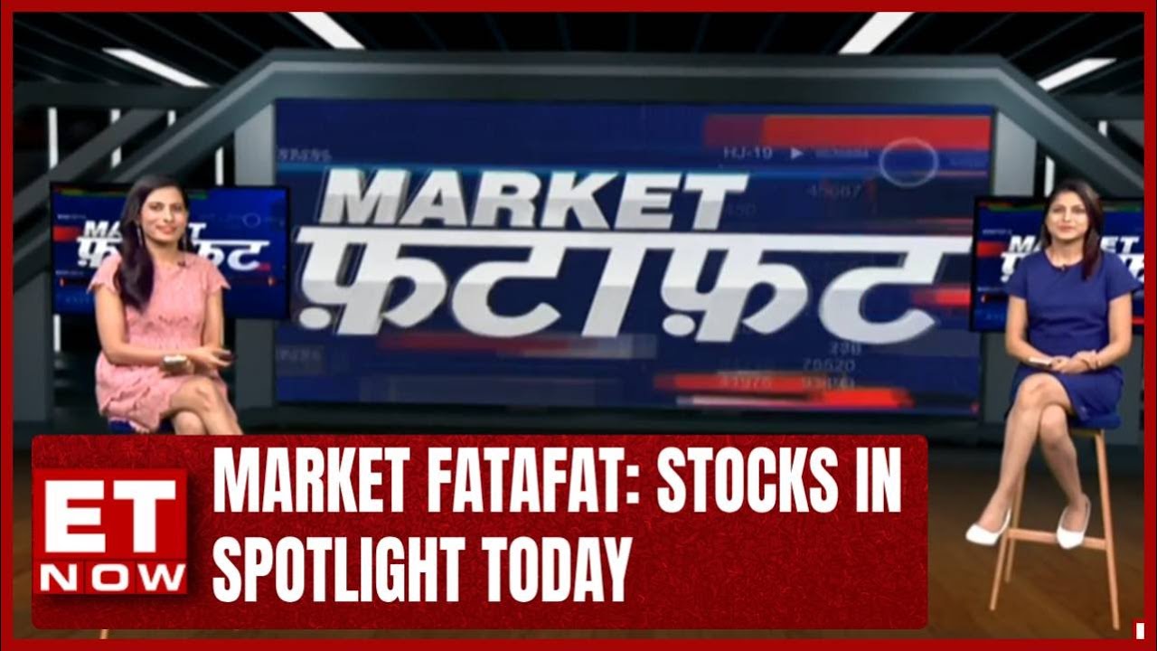 Market Fatafat: Stocks In Spotlight Today | Market Review In Market Fatafat With Sumeet Mulchhandani