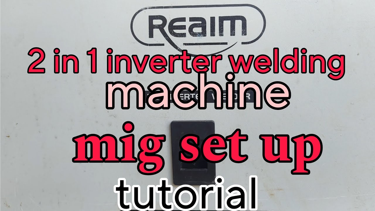 REAIM 2 IN 1 WELDING INVERTER MACHINE MIG SET UP/REAIM MIG WELDING SET UP
