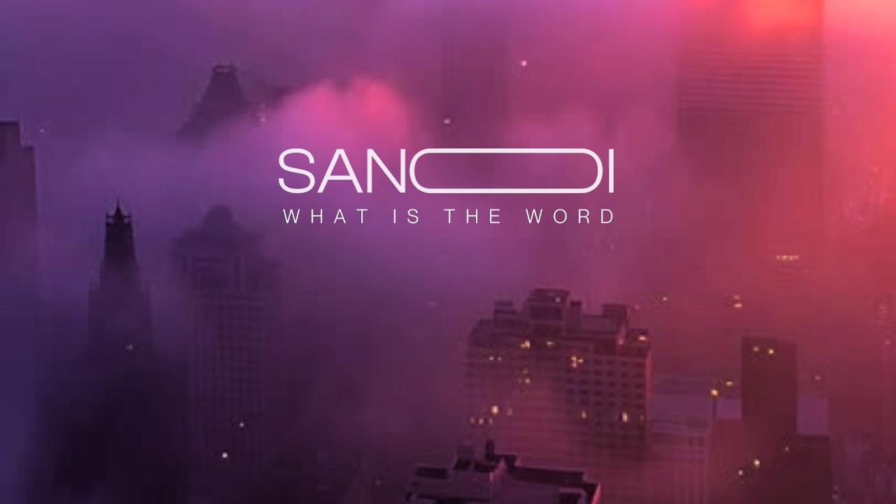 Sanoi - What Is The Word [Official Audio]