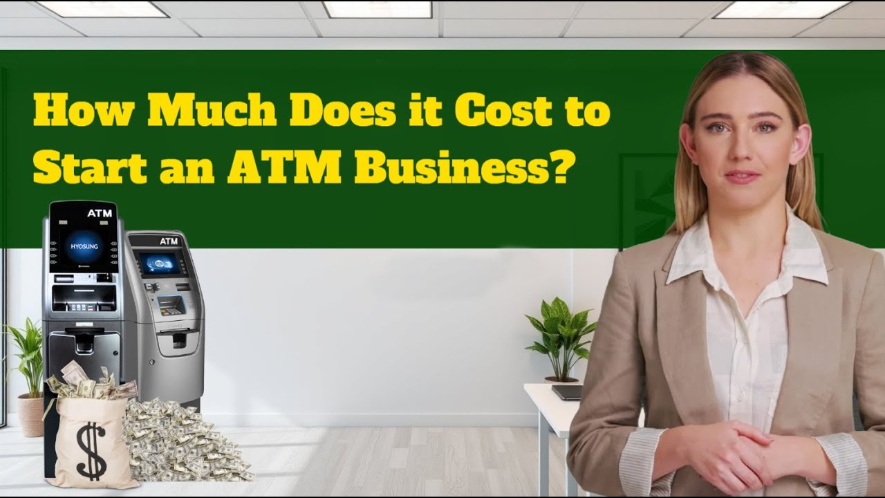💰 How Much Does It Cost to Start an ATM Business? (Full Breakdown & Costs Explained!)