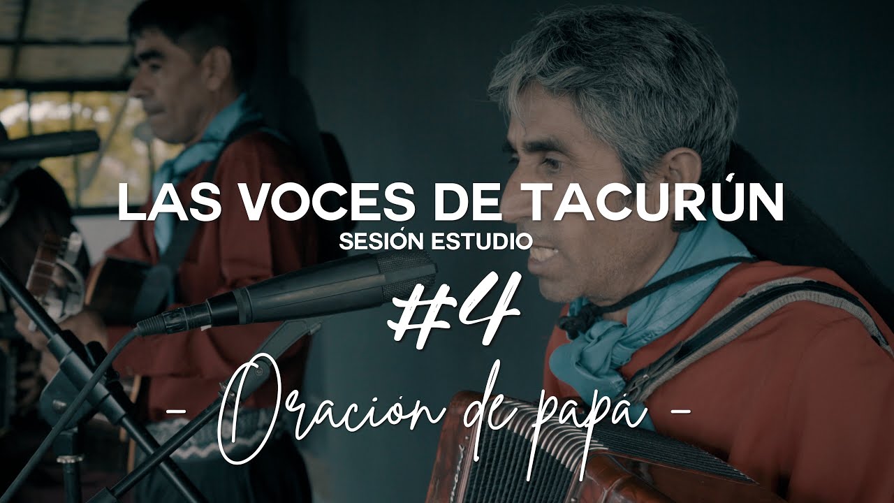 Las voces de Tacurún - Oración de papá