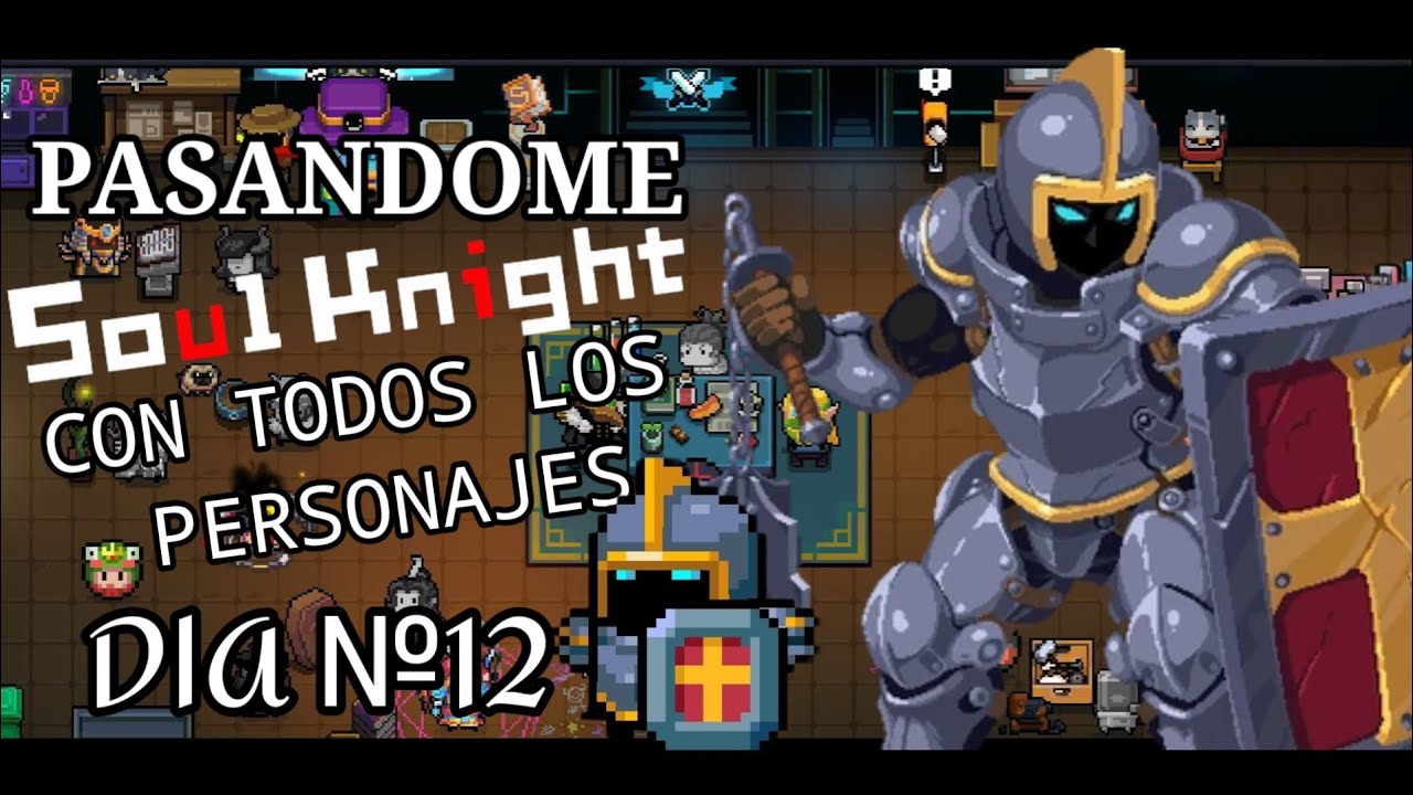 Pasandome Soul Knight Con Todos Los Personajes | Dia №12 
