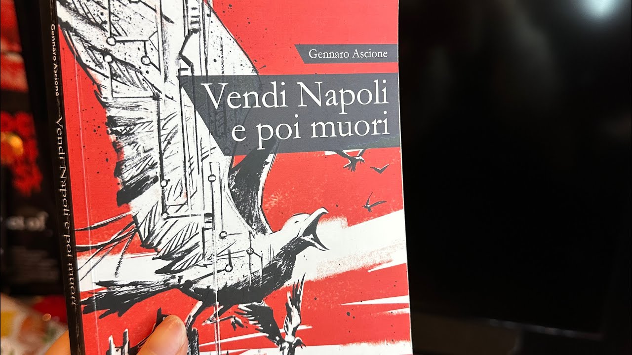 Vendi Napoli e poi muori di Gennaro Ascione