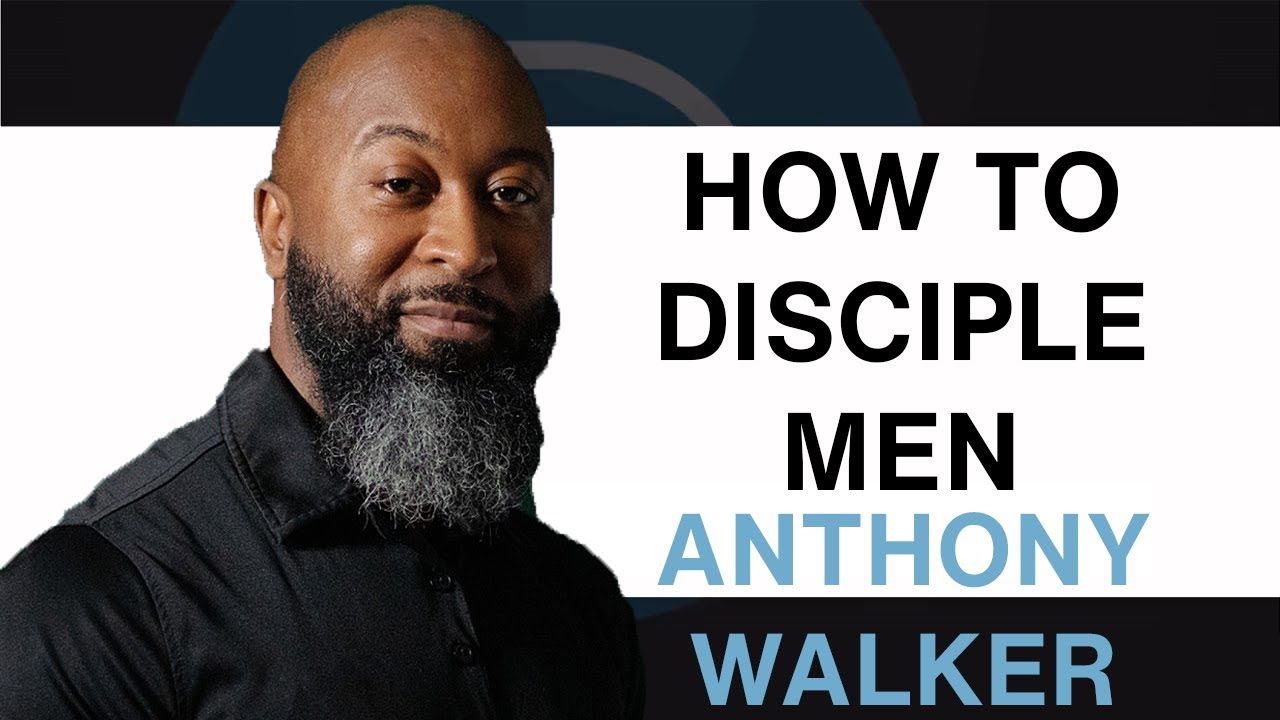 Why Men Need Unique Discipleship | Anthony Walker