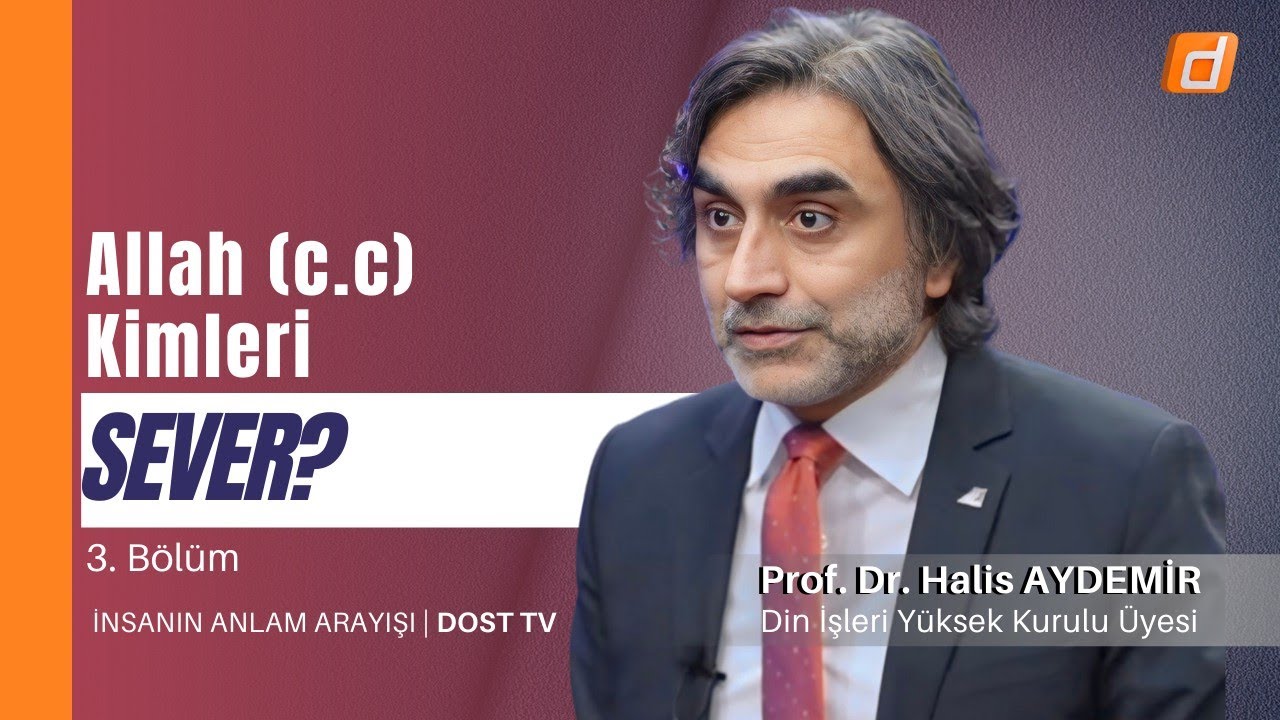 Allah (c.c.) Kimleri Sever? 3. Bölüm | İnsanın Anlam Arayışı | 5 Şubat 2025