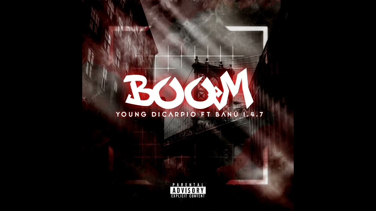 Young Dicarpio & Banú 147-Boom