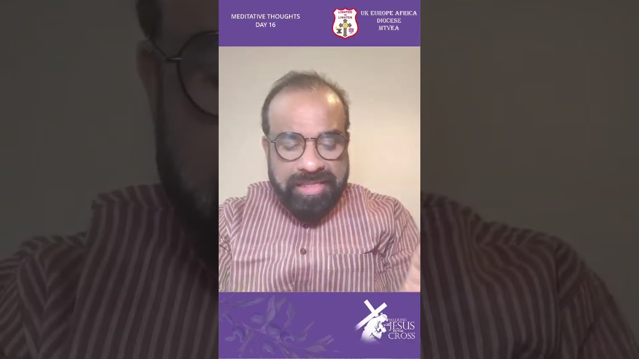 MTVEA| Lent Meditation |Day 16 |Sajeev Daniel | Hermon MTC, Birmingham