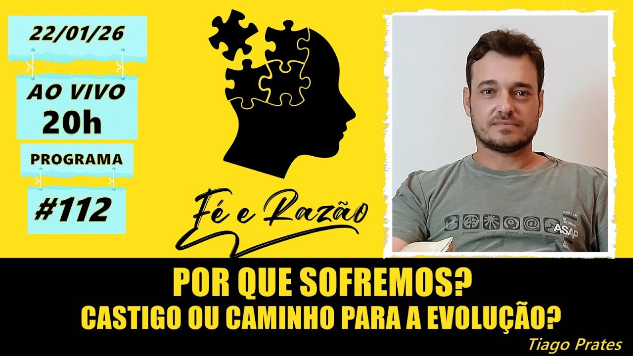 112 - POR QUE SOFREMOS? Castigo ou Caminho para a Evolução?