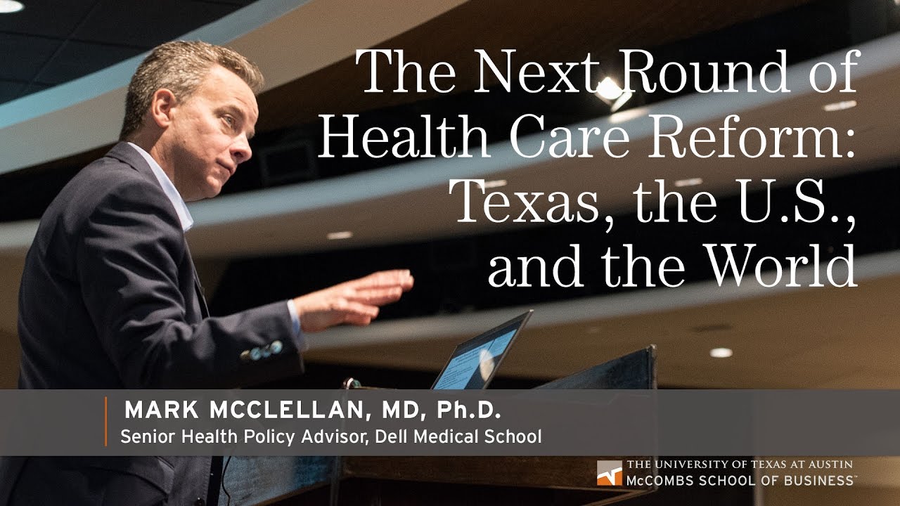 The Next Round of Health Care Reform: Texas, the United States, and the World