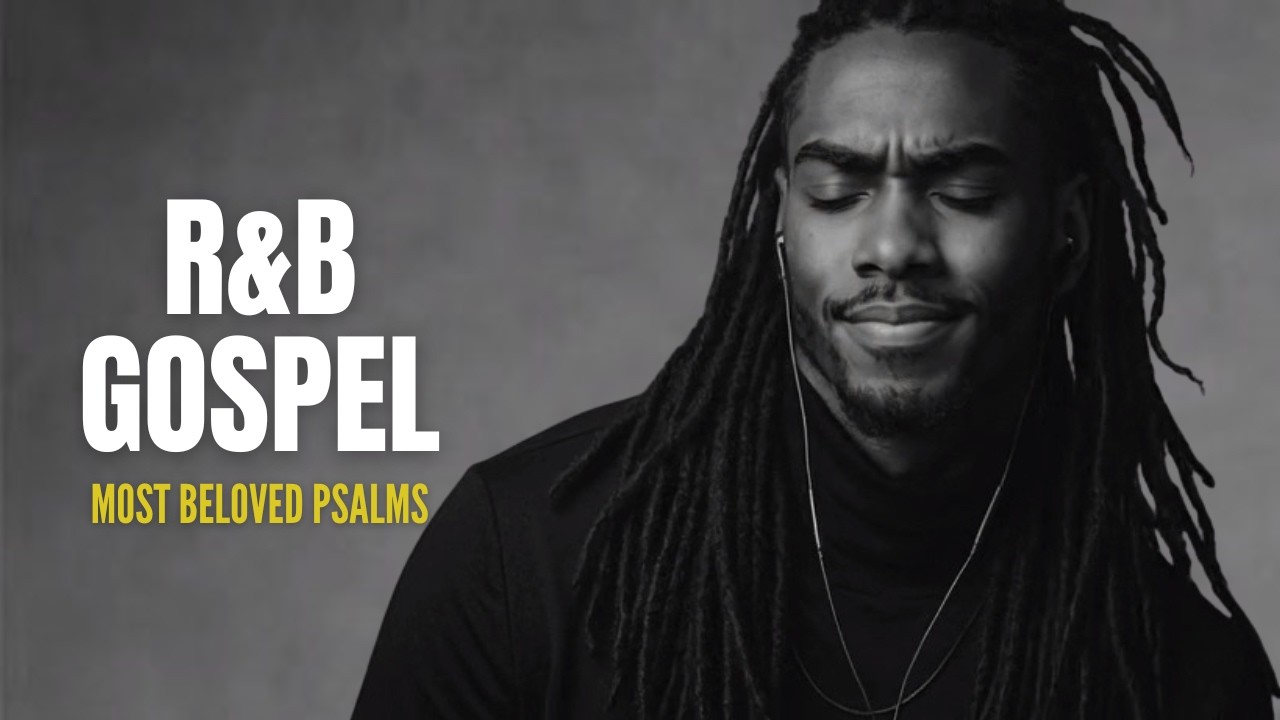 Peaceful R&B Gospel Psalms   Lo Fi Christian Music for Prayer, Study & Sleep #43
