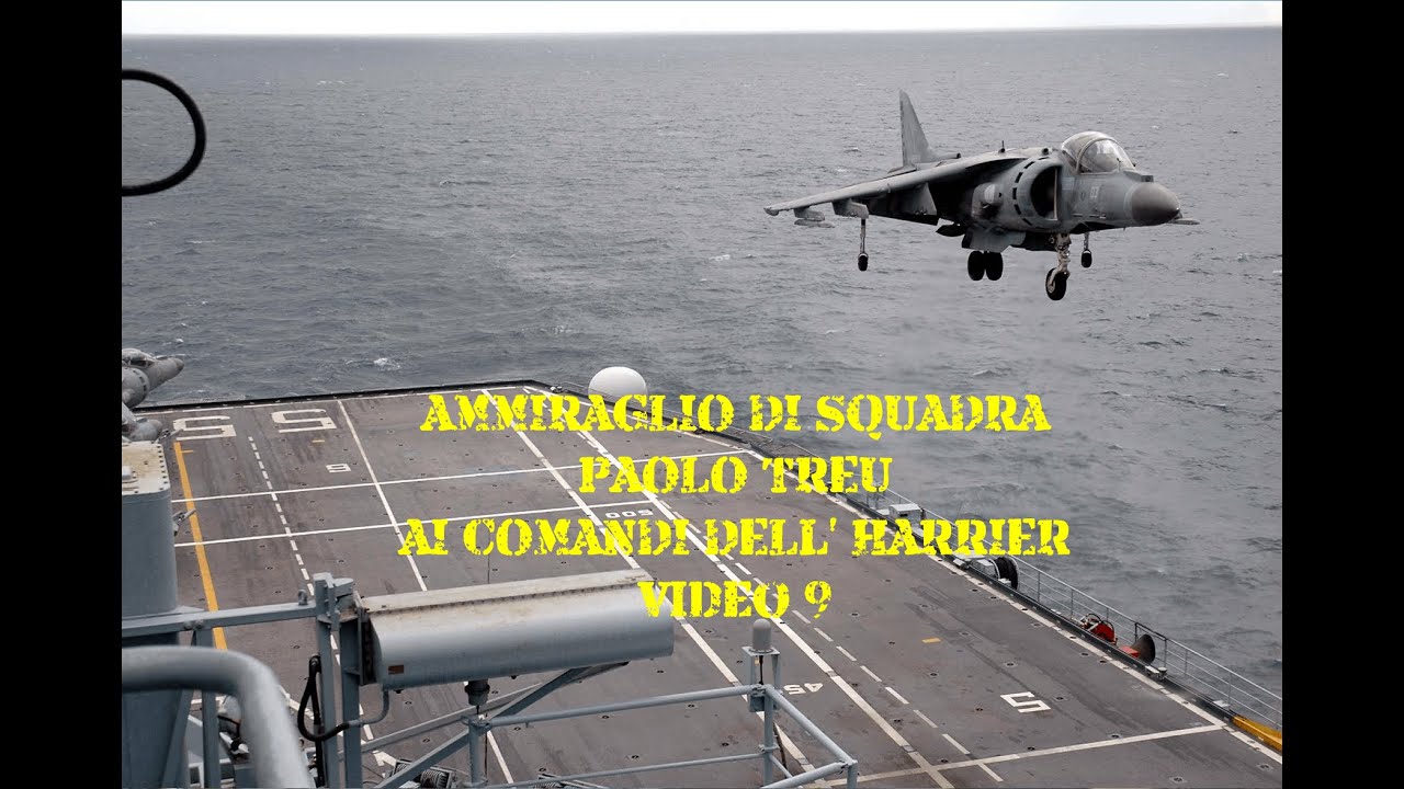 Ai comandi dell' Harrier - Ammiraglio di Squadra Paolo Treu # Video 9