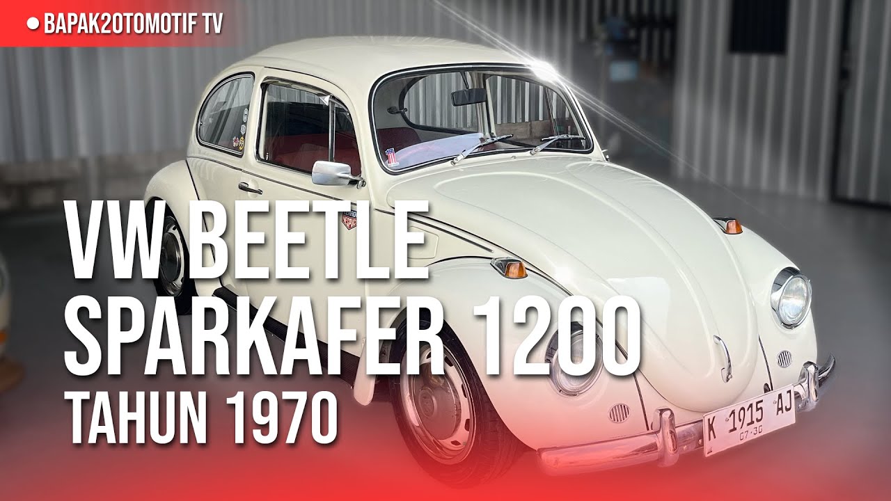 JADI UNIT KOLEKSI PARA INFLUENCER? | VW BEETLE SPARKAFER 1200 TH 1970