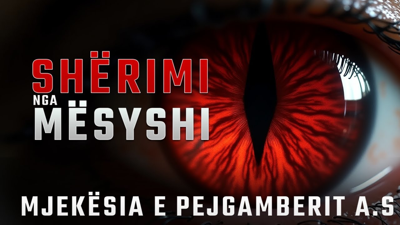 Si t&euml; Sh&euml;rohemi nga Msyshi? - Mjek&euml;sia e Pejgamberit alejhi selam