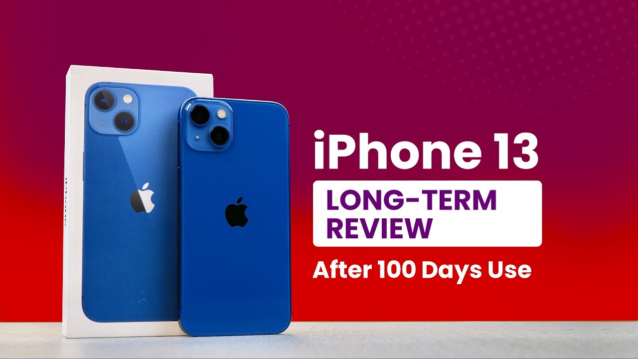 iPhone 13 Long Term Review in Hindi - After 100 Days of Heavy Use