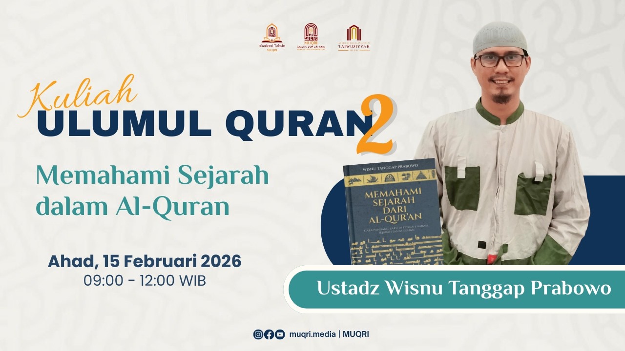 【KUQ 2】Memahami Sejarah dalam Al-Quran - Ust. Wisnu Tanggap Prabowo