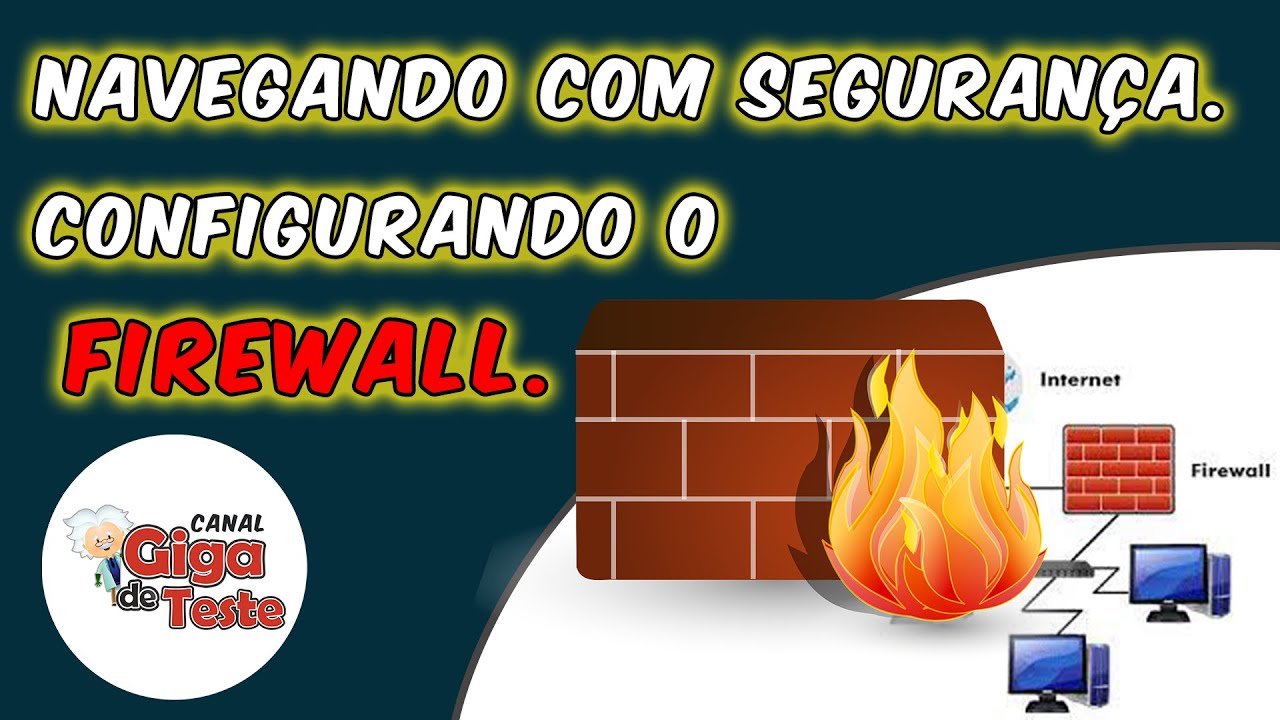 Como navegar com seguran&ccedil;a - Configurando o firewall do windows