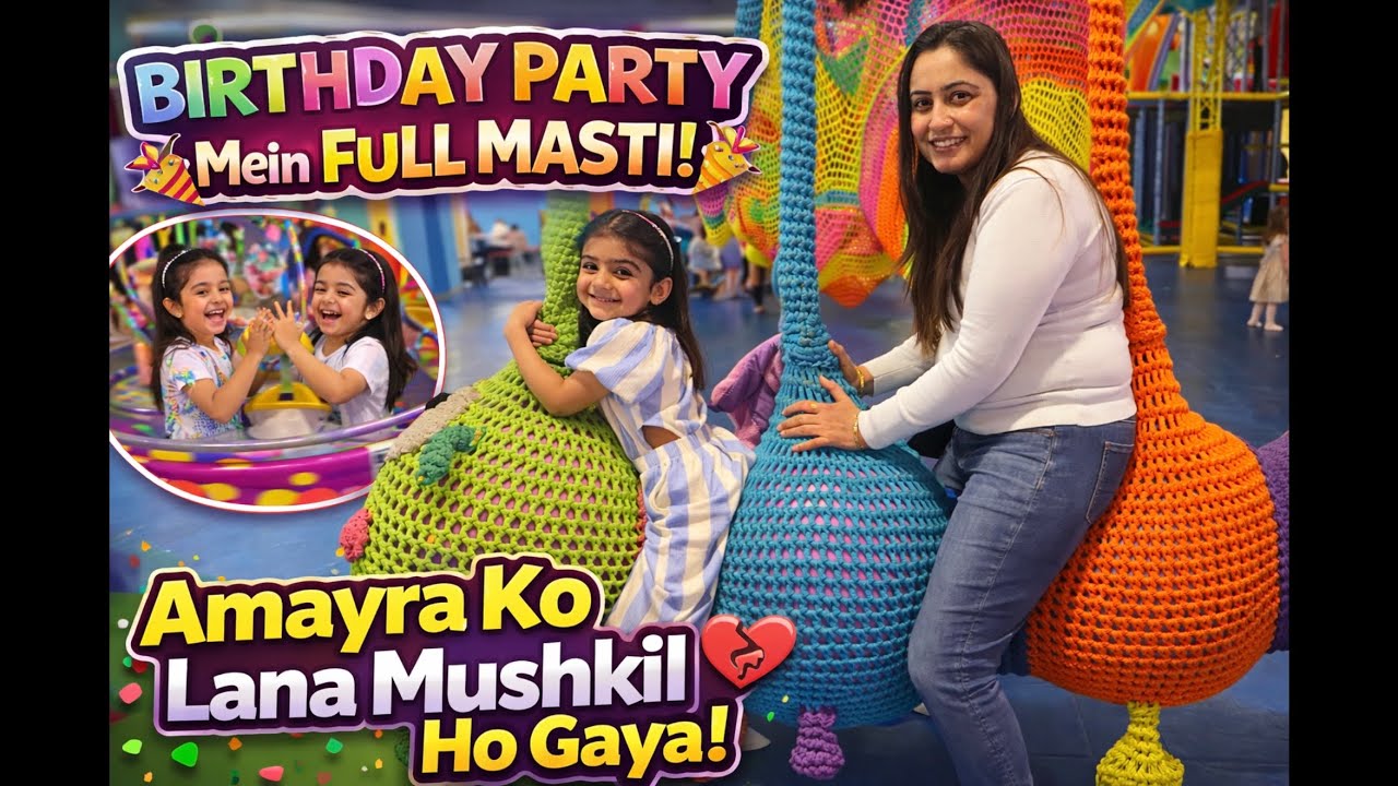 Birthday Party Mein Full Masti 🎂🎢 | Amayra Ko wapis Lana Mushkil Ho Gaya 😅 | Family Vlog