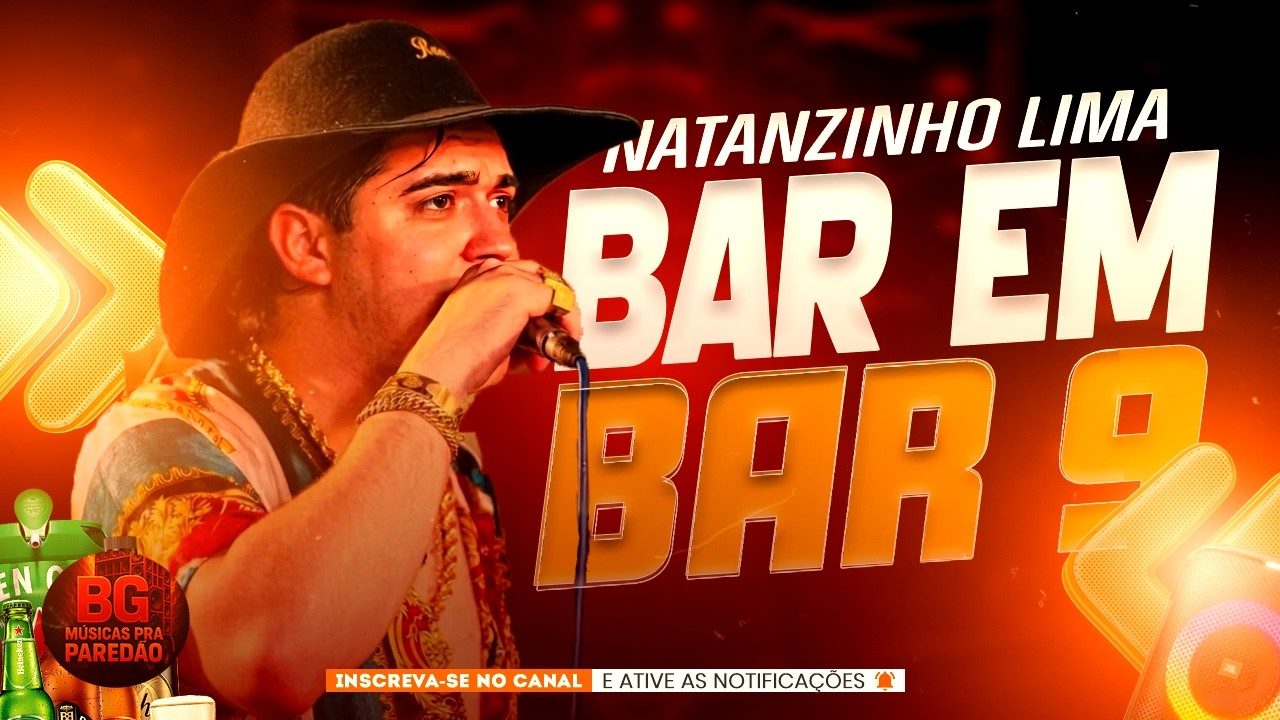 NATANZINHO LIMA - CD NOVO DE BAR EM BAR 9 - NATANZINHO LIMA MÚSICAS NOVAS MARÇO 2026