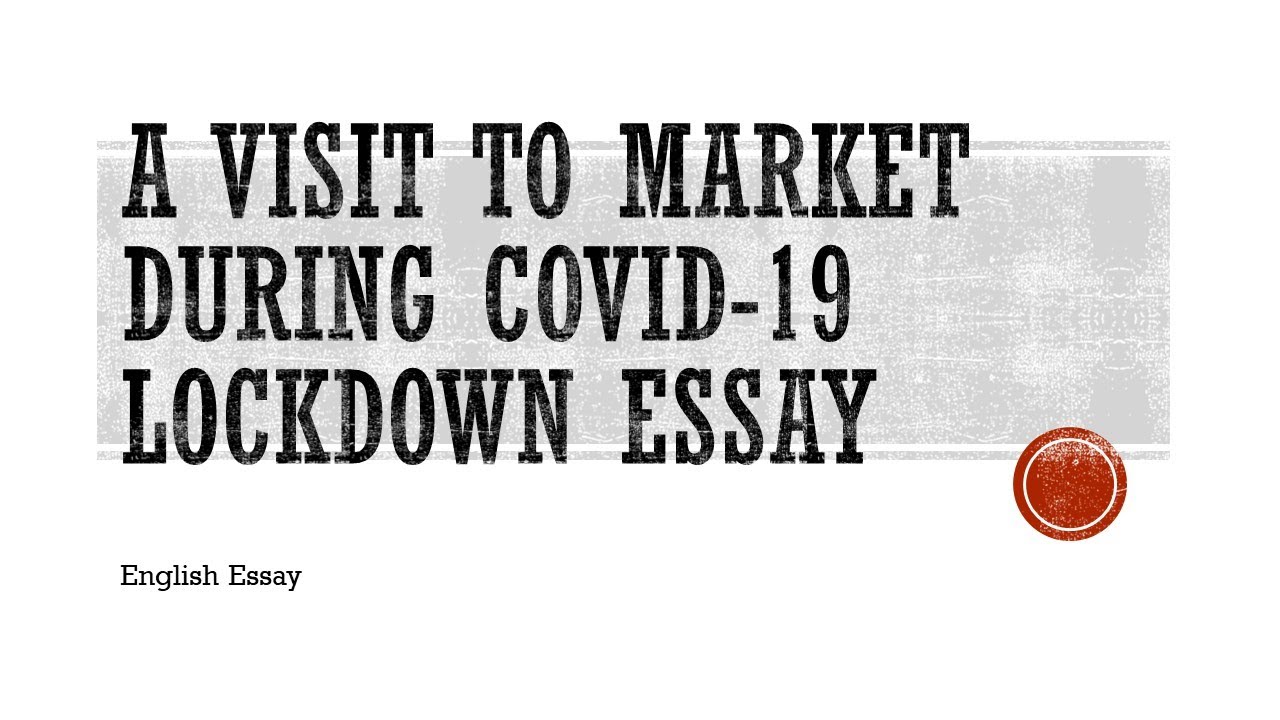 A visit to market during covid-19 lockdown I Essay