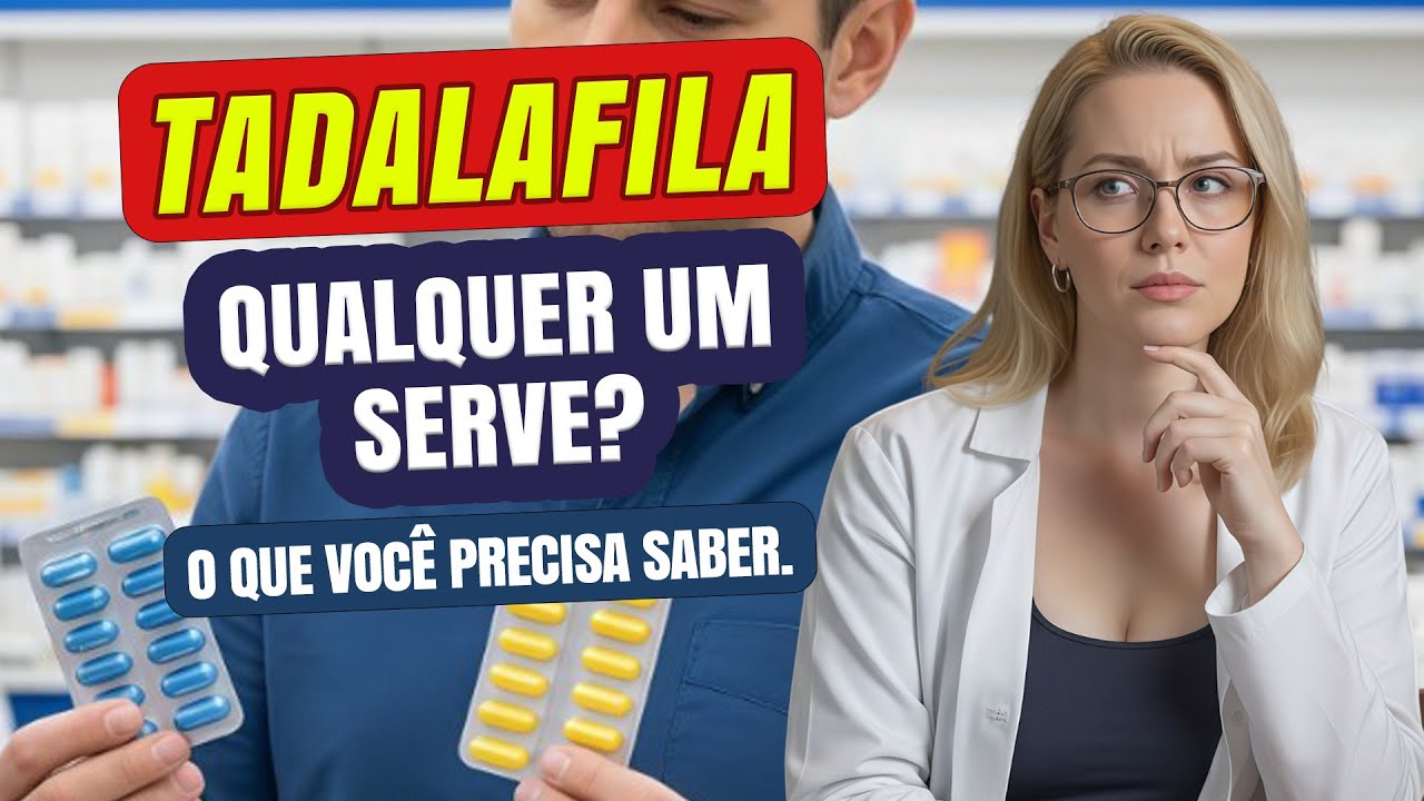 Tadalafil: Todas as marcas são iguais? Qual escolher para obter o melhor efeito?