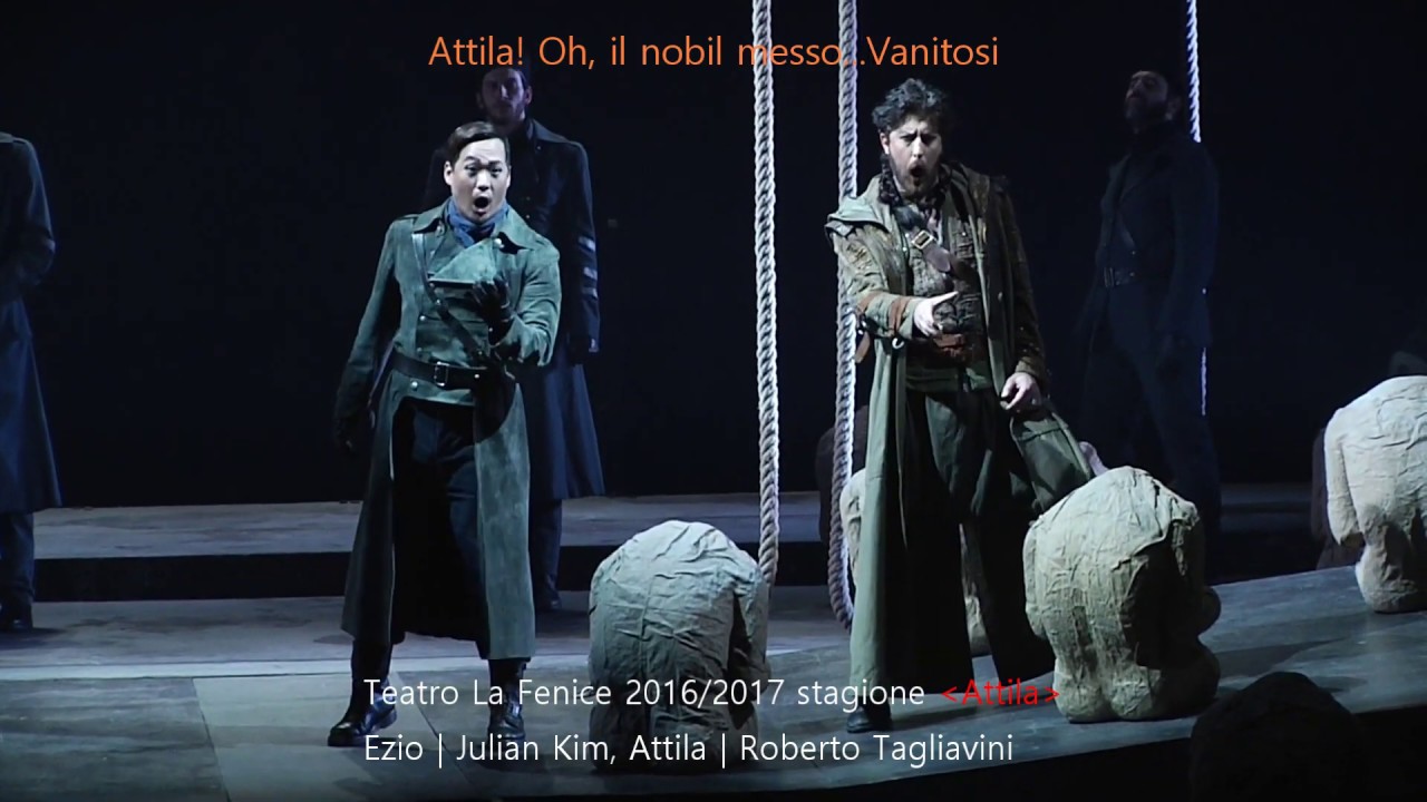 김주택 (Bar.Julian Kim) - 2016 - Attila! Oh, il nobil messo..Vanitosi - Attila - Teatro La Fenice