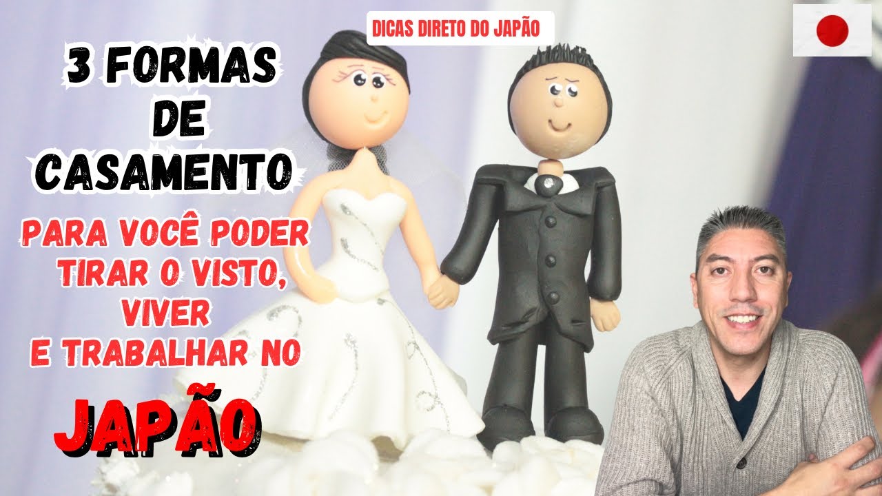 3 Formas de Casamento Para Conseguir Visto, Morar e trabalhar legalmente no Japão.