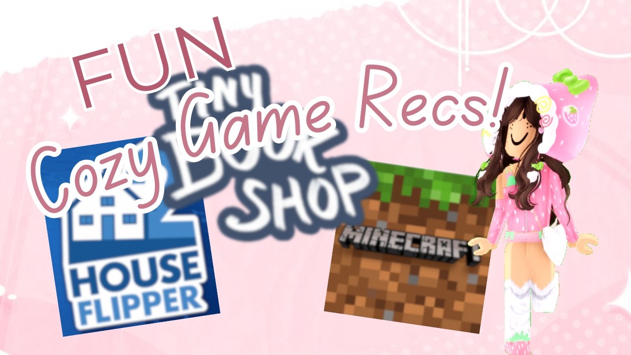 Cozy Game Recommendations for when your BOREDD of roblox!!