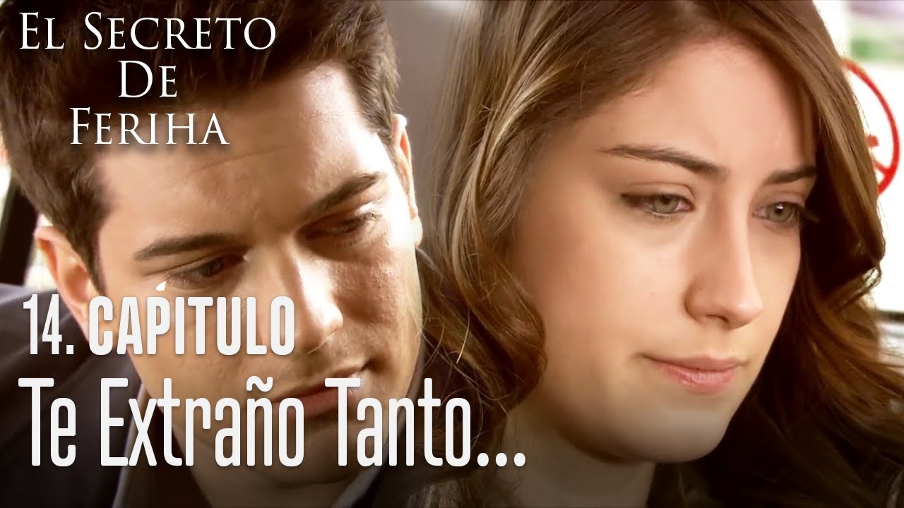 Te extraño tanto... - El Secreto De Feriha Capítulo 14