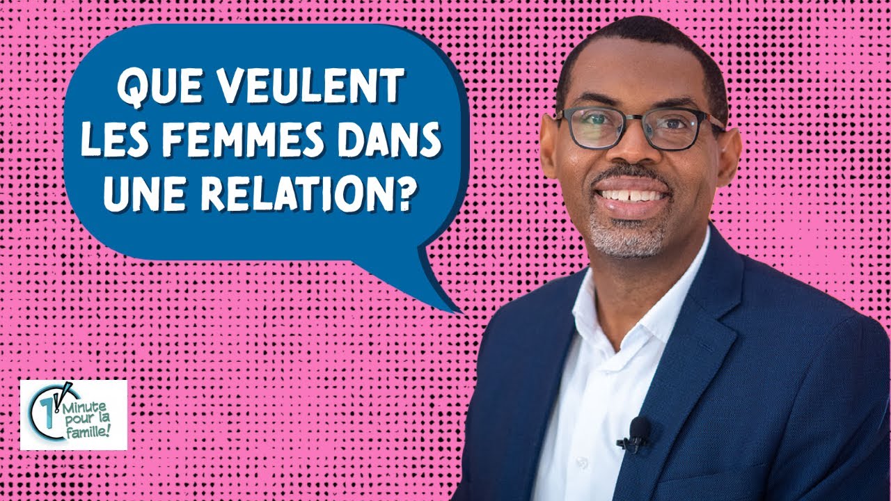 Que veulent les femmes dans une relation?