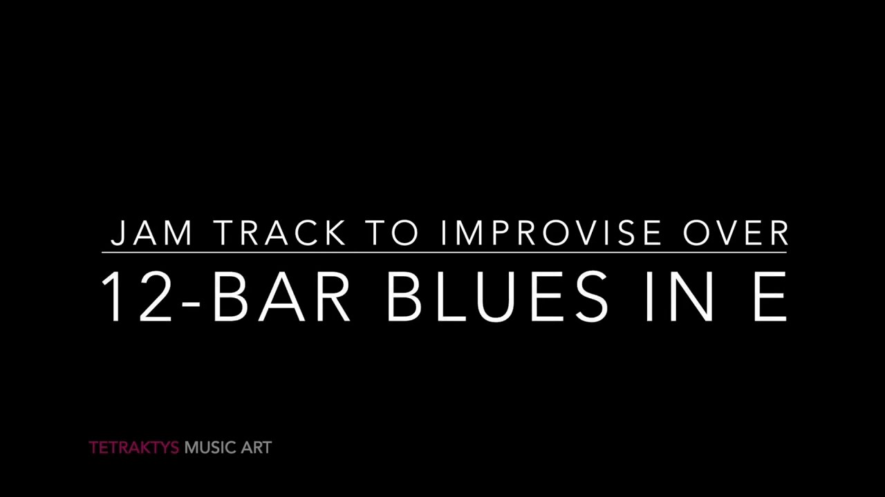 12-bar blues in E  - Backing track (jam track) to improvise over (Tempo: 54 dotted quarter bpm)