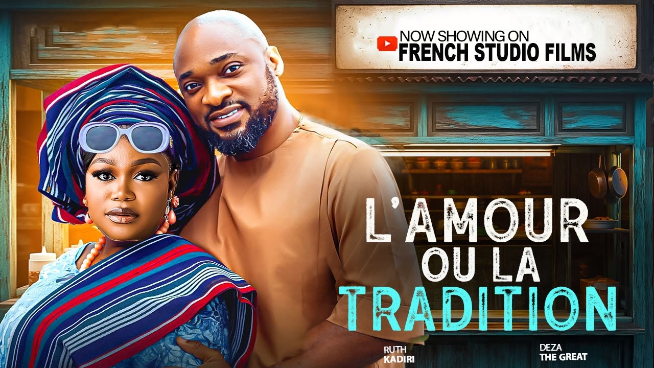 L'AMOUR OU LA TRADITION - Ruth Kadiri Et Deza The Great - Derniers films nigérians de