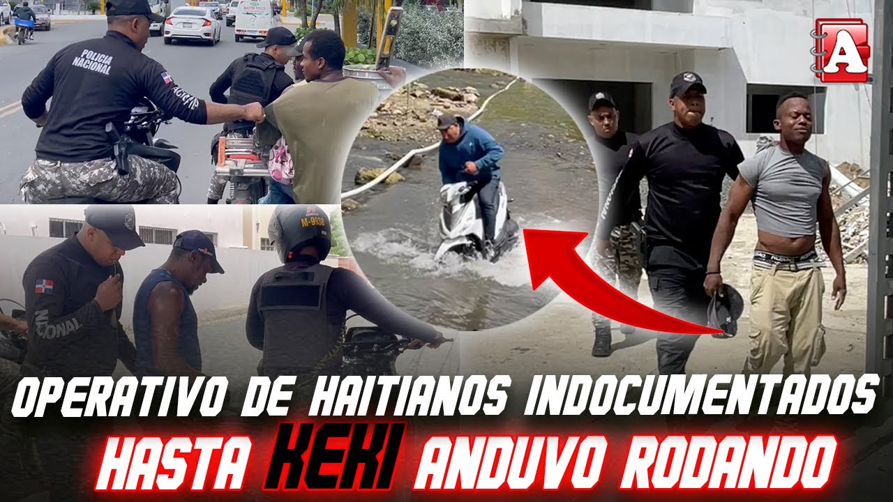 HAITIANOS DETENIDOS EN MEDIO DE OPERATIVO EN SFM; HASTA KEKI SE CAYÓ