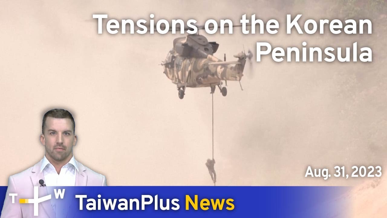 Tensions on the Korean Peninsula, TaiwanPlus News &ndash; 18:00, August 31 2023