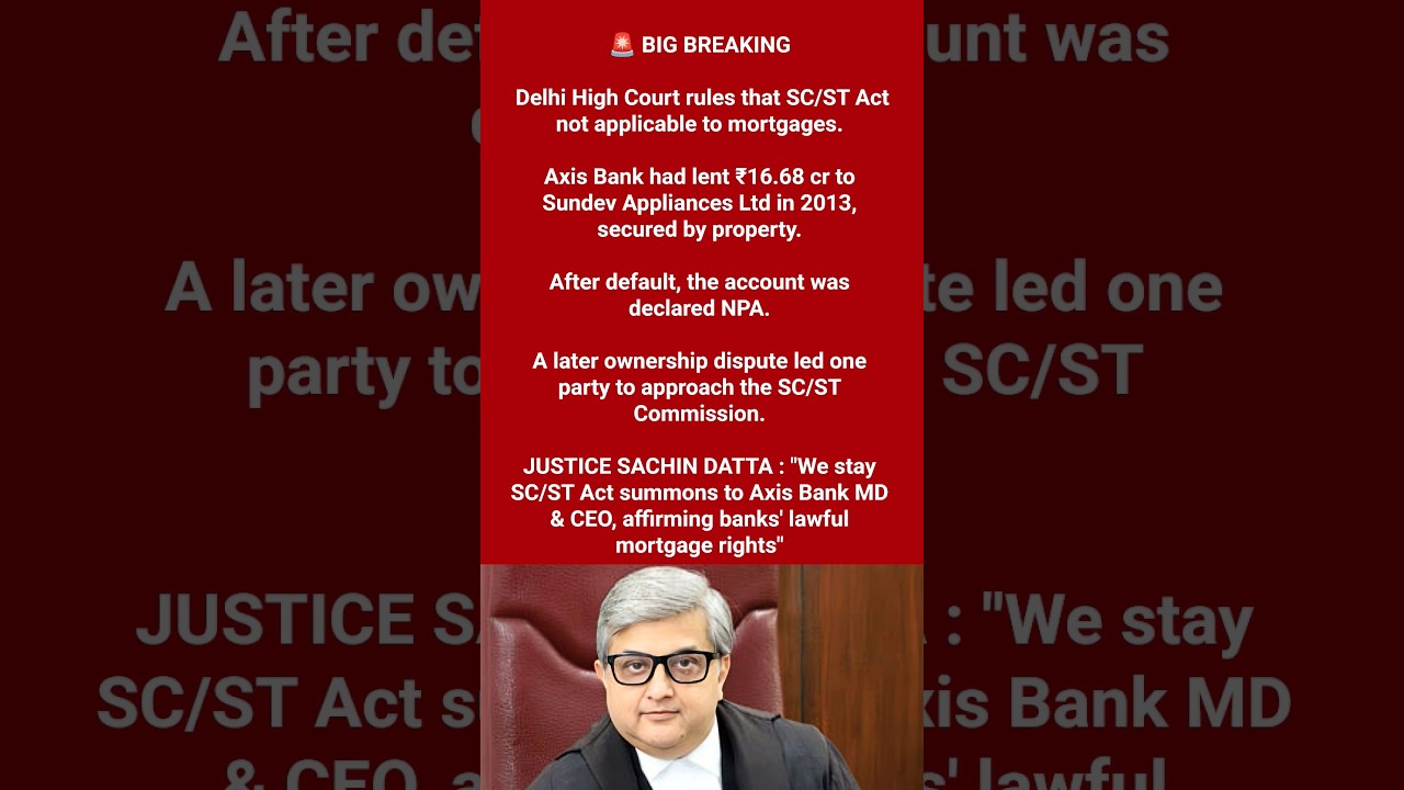 Delhi High Court rules that SC/ST Act not applicable to mortgages.   #newsupdate#trending#shortsfeed