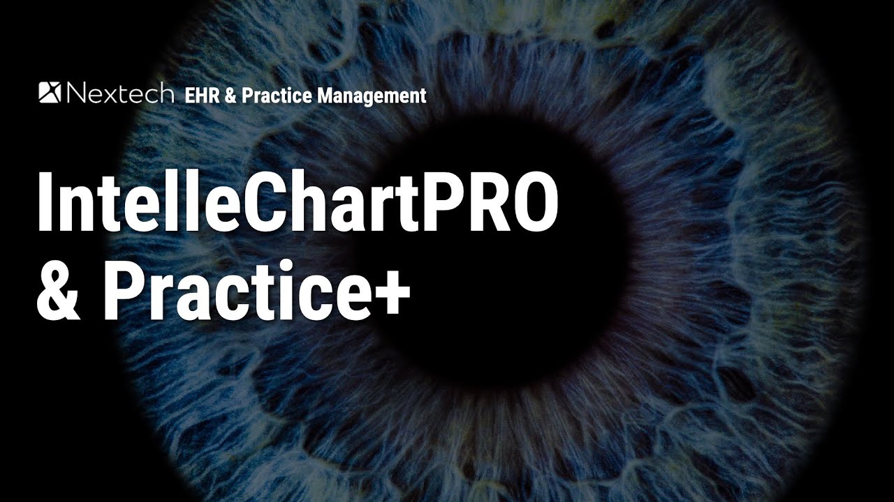 Nextech's Fully Integrated IntelleChartPRO & Practice+