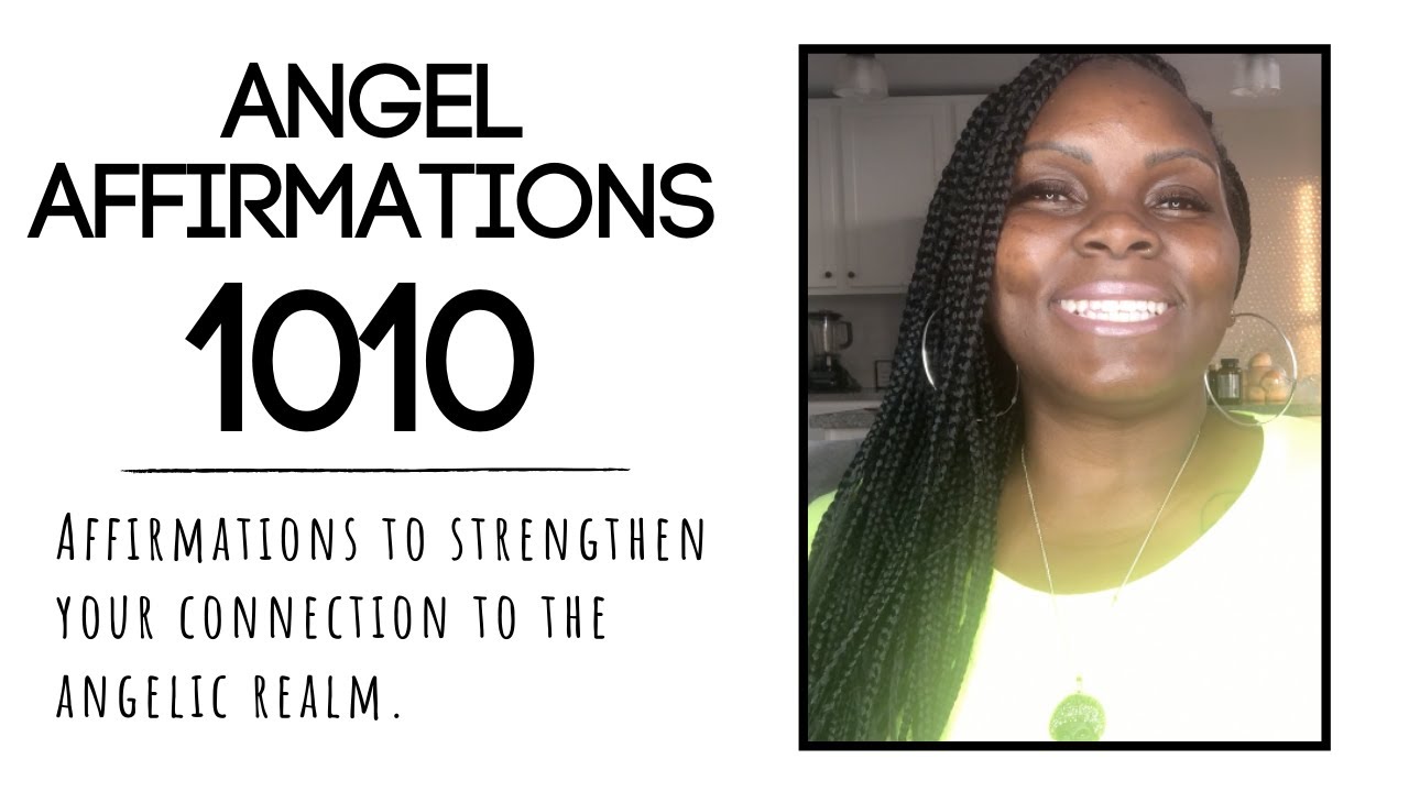 Angel Number 1010:: Affirmations To Strengthen Your Connection To The Angelic Realm. #angelnumbers