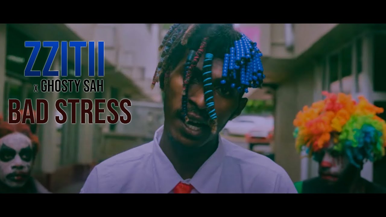 Zzitii ft Ghosty Saah - Bad Stress [Official Video]