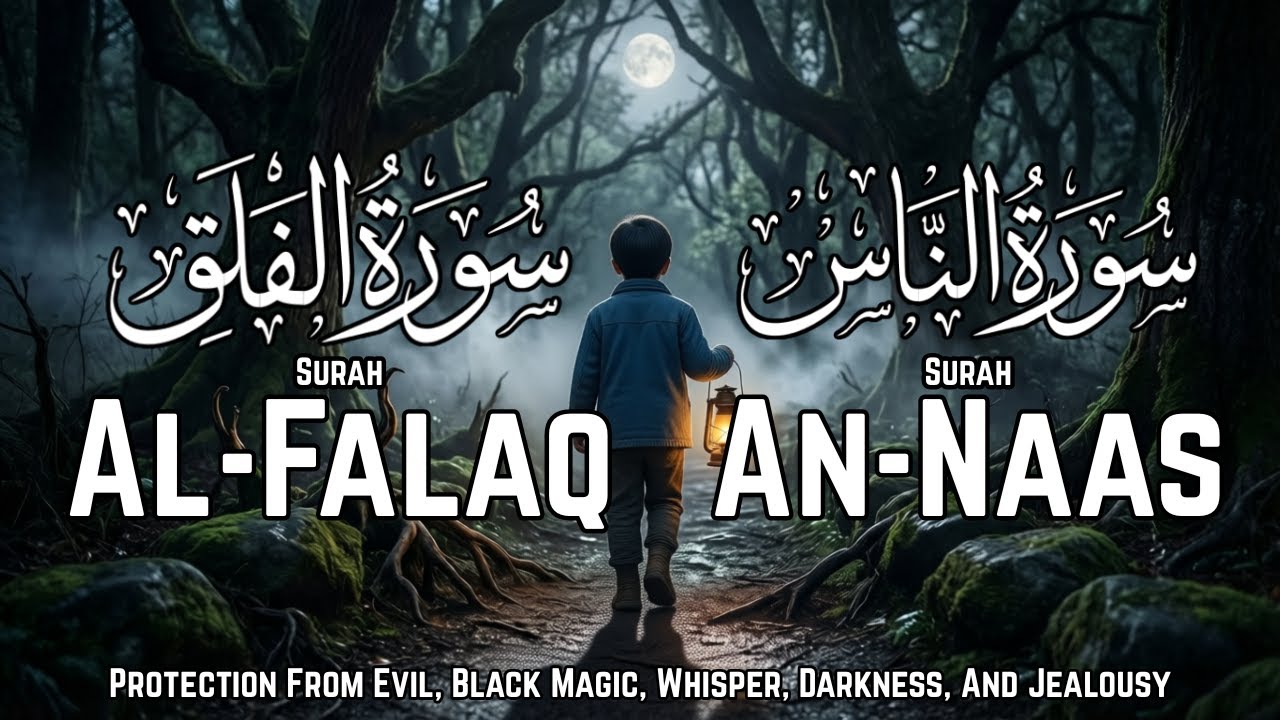 Surah Falaq & Surah Naas | Powerful Quranic Verses for Spiritual Protection | 100x Repetition