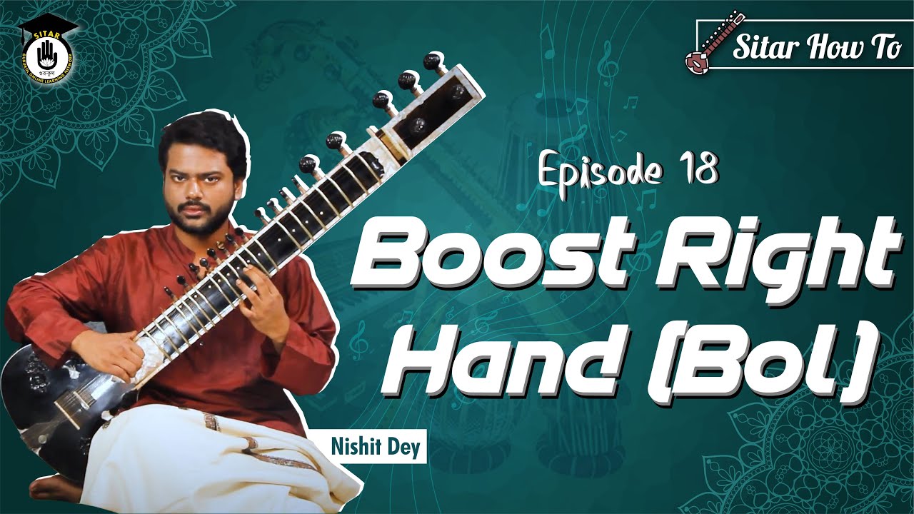 Episode 17: Boost right hand (bol)  || Learn Playing Sitar In A Short & SImple Way || Sitar Gurukul