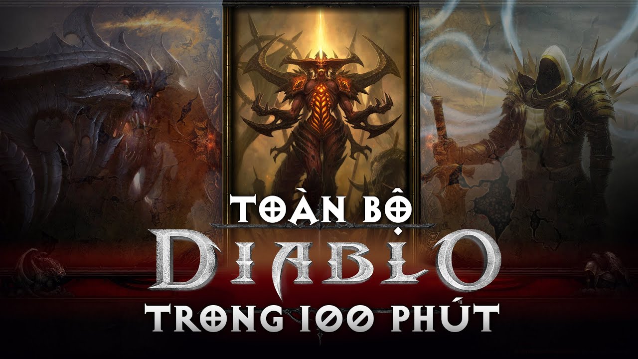 TẤT TẦN TẬT VỀ SIÊU PHẨM NHẬP VAI DIABLO TRONG 100 PHÚT