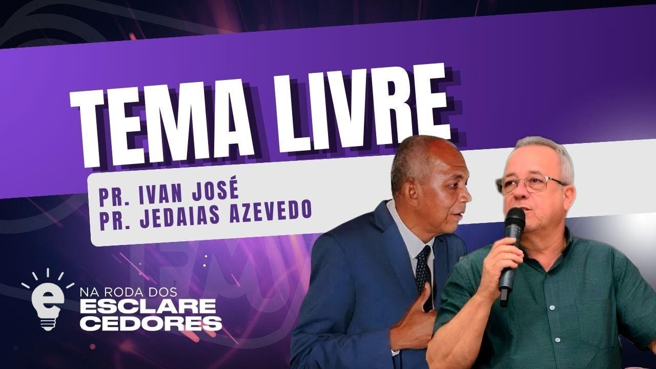 NA RODA DOS ESCLARECEDORES — TEMA LIVRE
