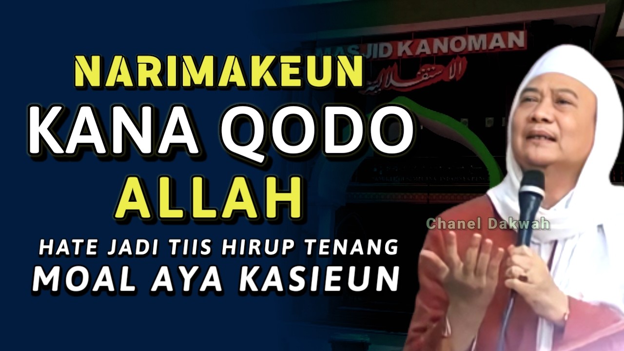 HIRUP TEUNANG! Narima Kana Qodo Gusti || Nasihat ISTIMEWA Ti ABUYA UCI TURTUSI