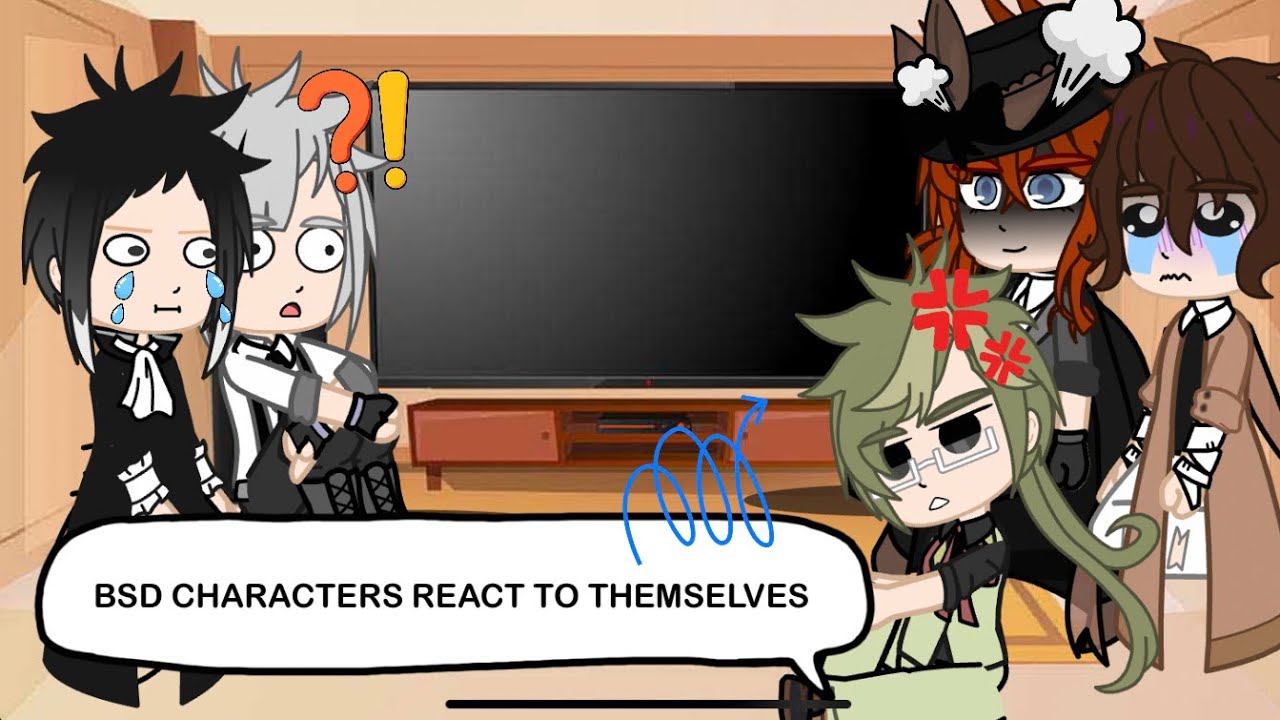//Bungou Stray Dogs Characters React To Themselves//Some Ships Included//Small Angst//Bsd//
