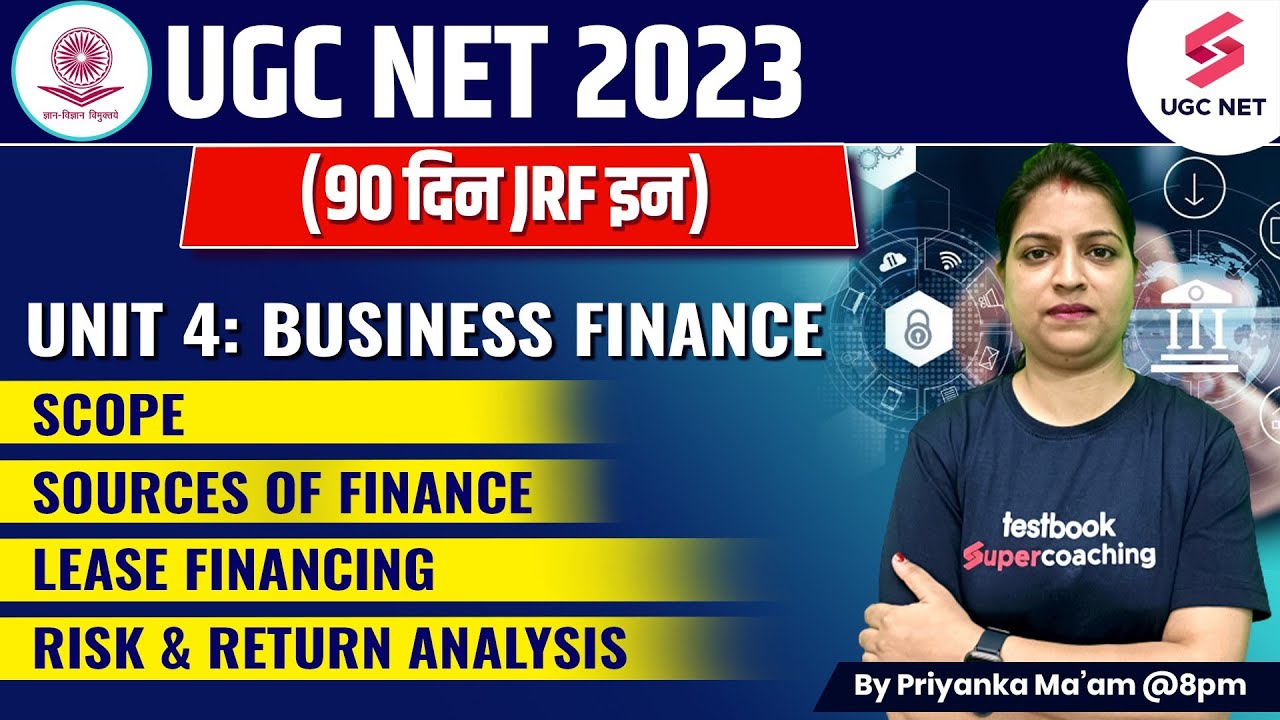 UGC NET/JRF 2023 Commerce | Unit 4: Business Finance-Scope /Sources of Finance | Priyanka Ma'am