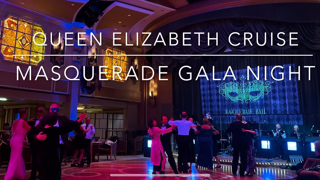 Queen Elizabeth Cruise - Masquerade Gala Night with Spanish Dance Performance